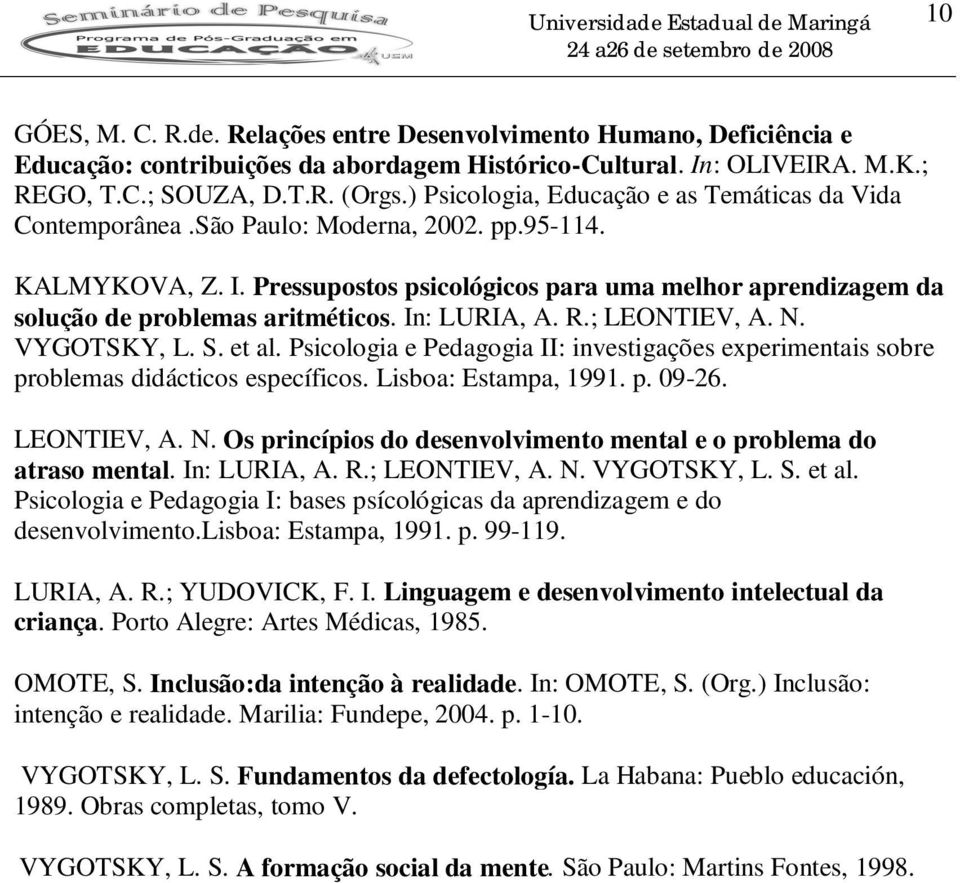 Pressupostos psicológicos para uma melhor aprendizagem da solução de problemas aritméticos. In: LURIA, A. R.; LEONTIEV, A. N. VYGOTSKY, L. S. et al.