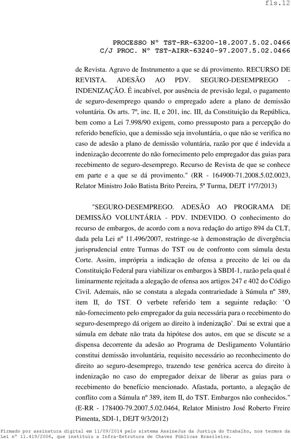 III, da Constituição da República, bem como a Lei 7.