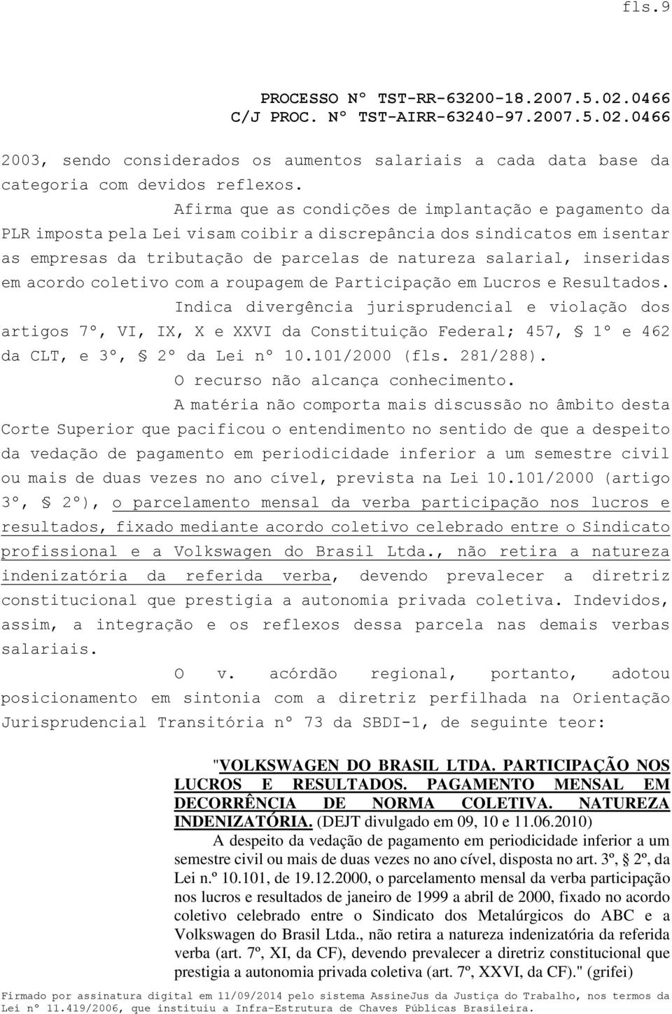 em acordo coletivo com a roupagem de Participação em Lucros e Resultados.