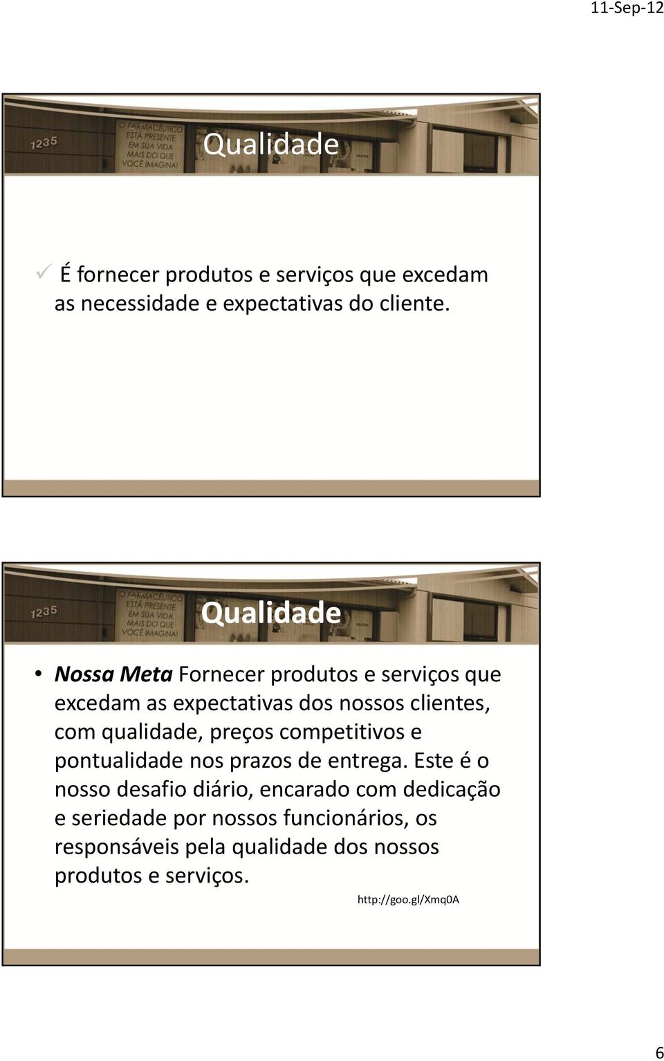 qualidade, preços competitivos e pontualidade nos prazos de entrega.