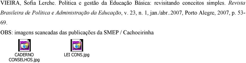 Revista Brasileira de Política e Administração da Educação, v. 23, n. 1, jan.