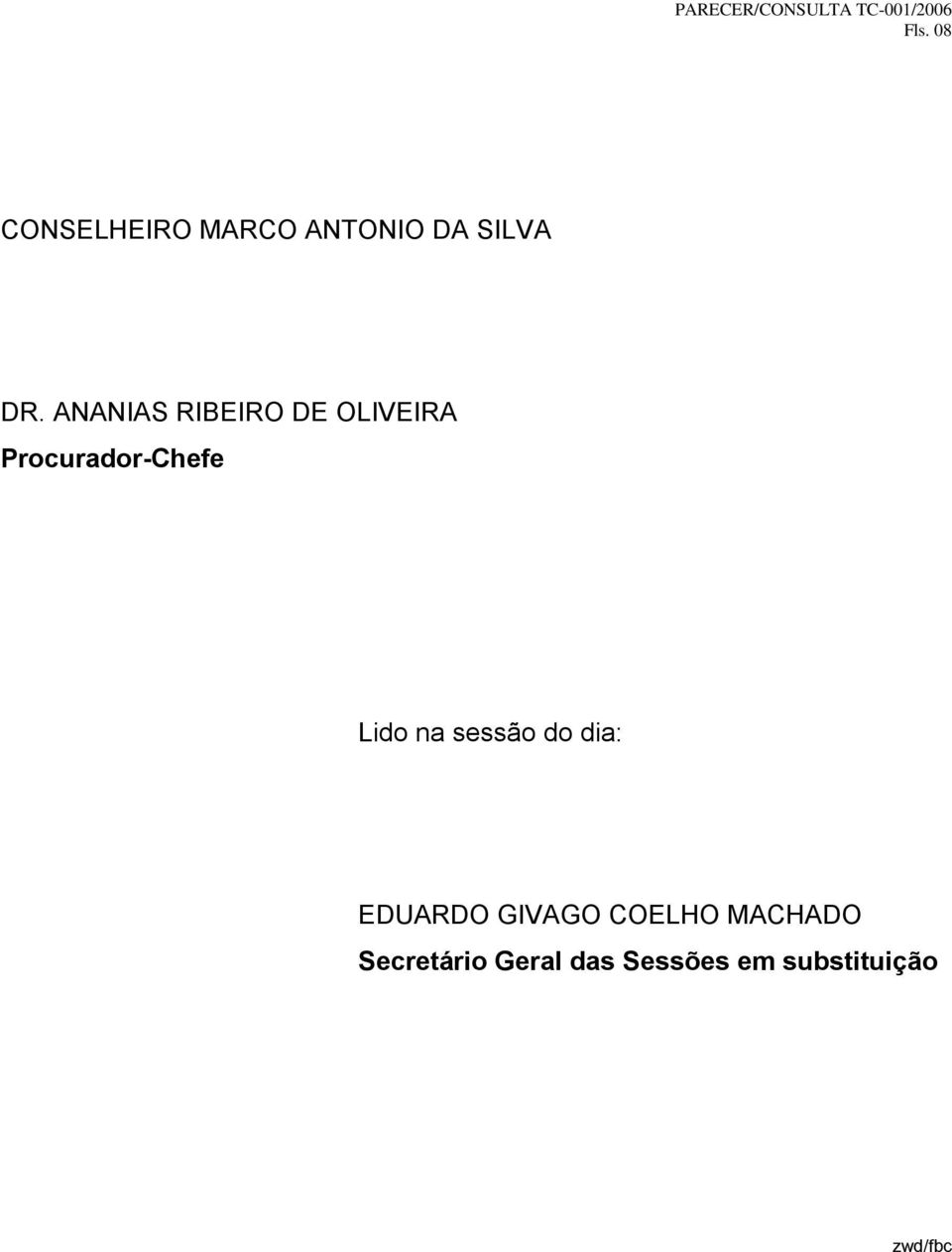 na sessão do dia: EDUARDO GIVAGO COELHO MACHADO