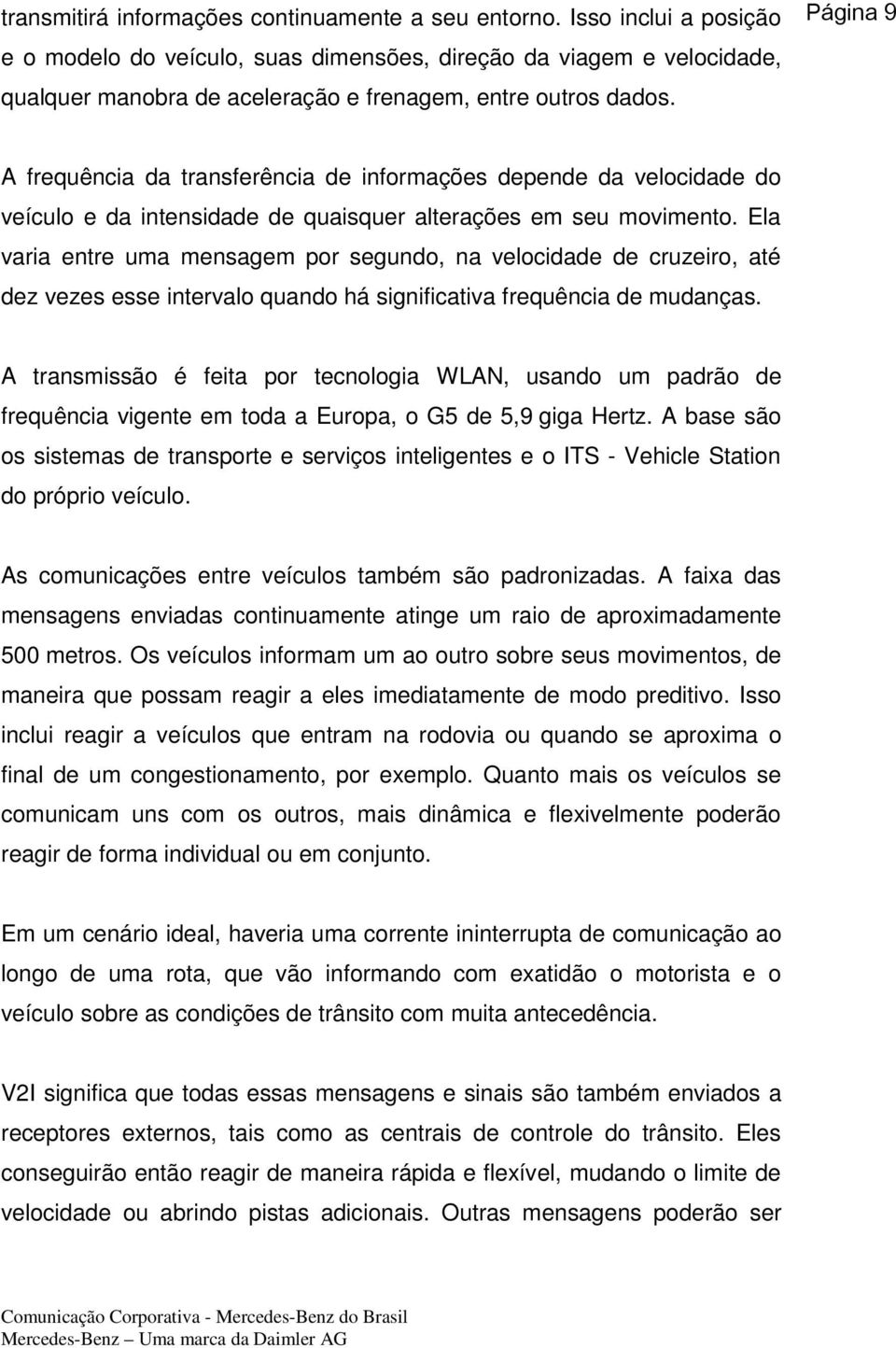 Página 9 A frequência da transferência de informações depende da velocidade do veículo e da intensidade de quaisquer alterações em seu movimento.