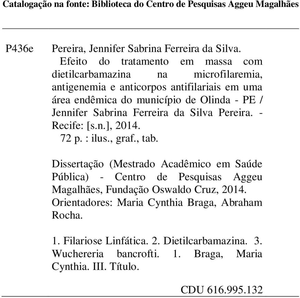 Jennifer Sabrina Ferreira da Silva Pereira. - Recife: [s.n.], 2014. 72 p. : ilus., graf., tab.