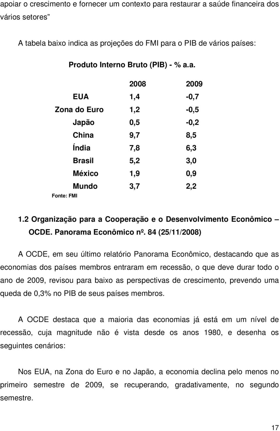 2 Organização para a Cooperação e o Desenvolvimento Econômico OCDE. Panorama Econômico nº.