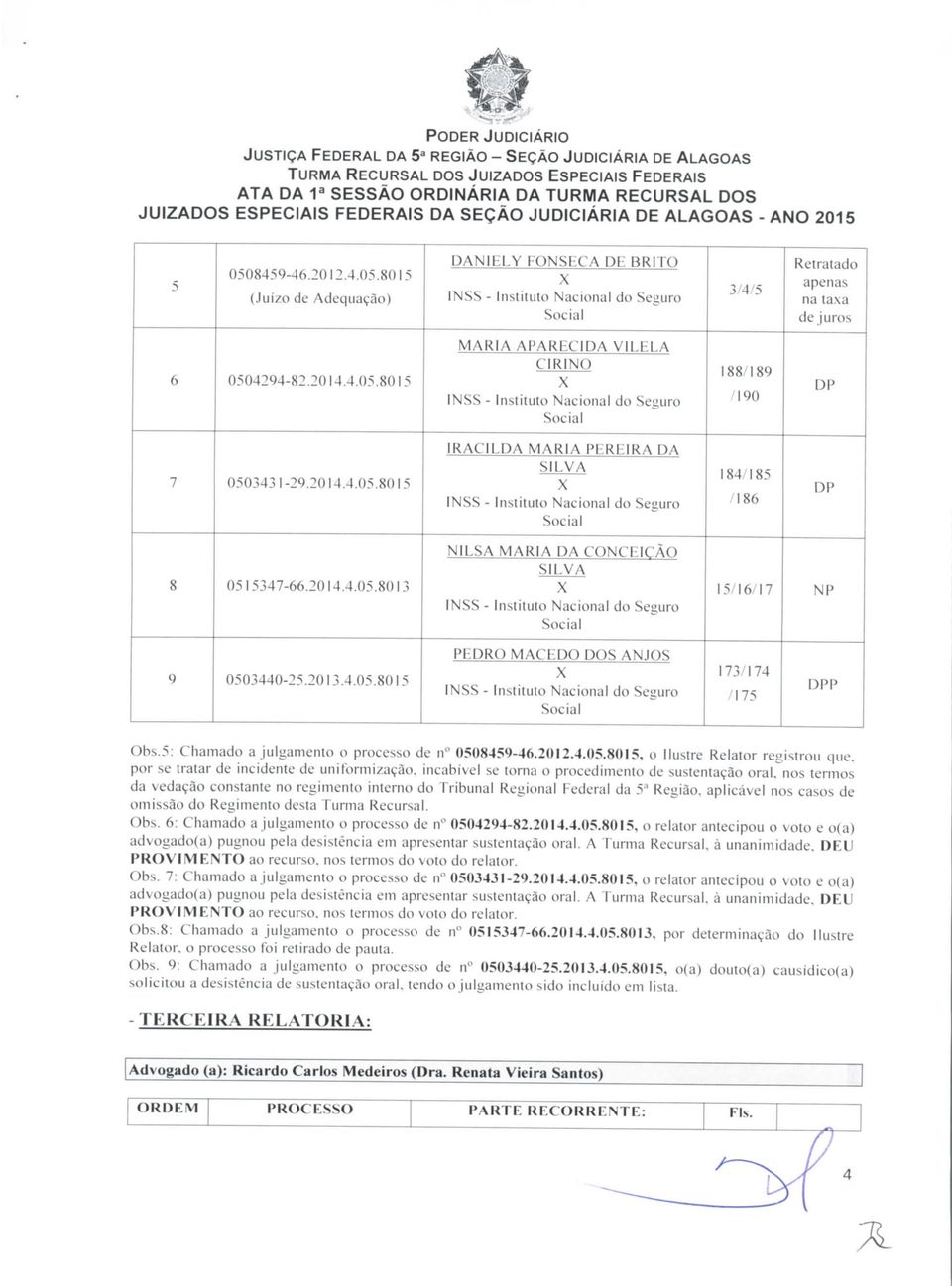 5: Chamado a julgamento o processo de n 0845