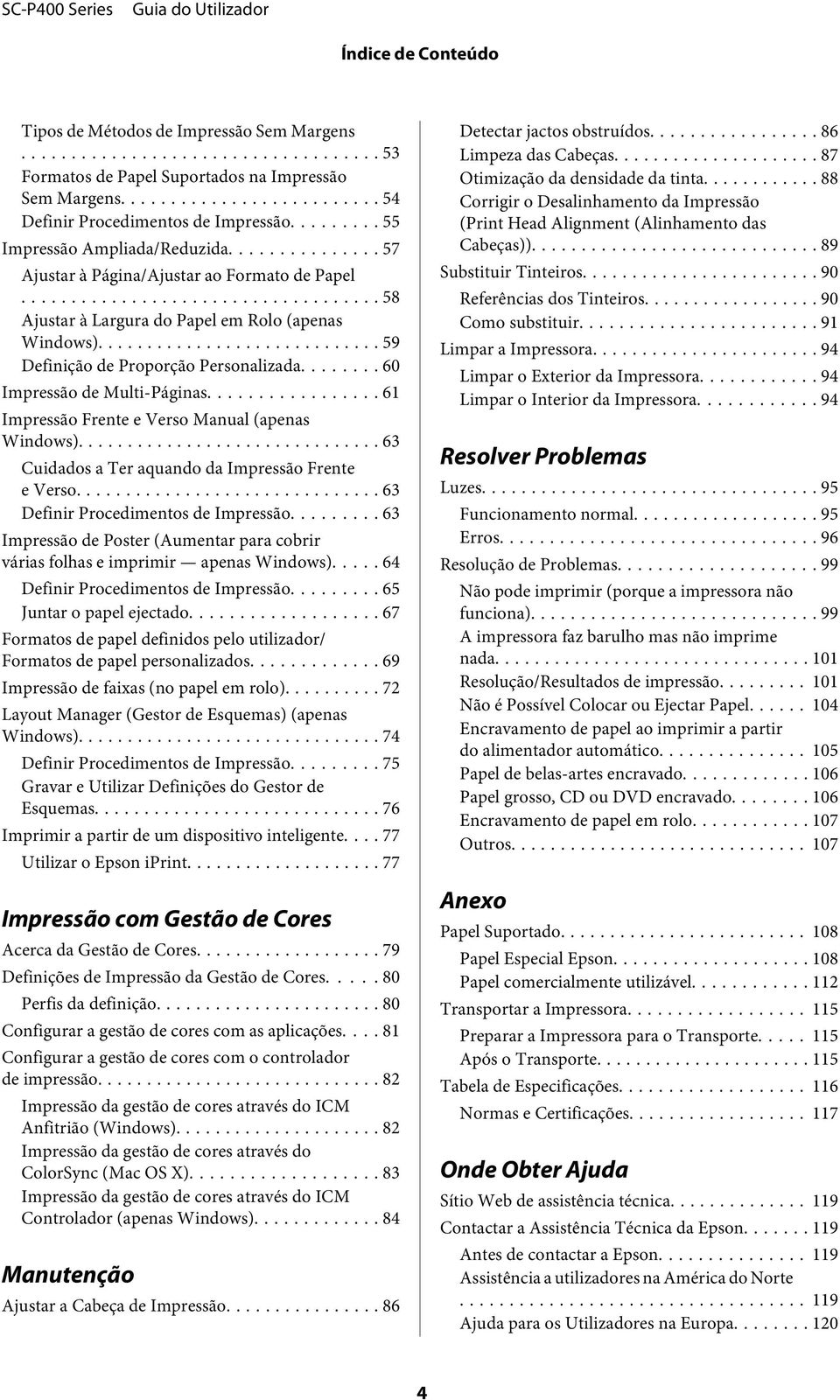 .. 61 Impressão Frente e Verso Manual (apenas Windows)... 63 Cuidados a Ter aquando da Impressão Frente e Verso... 63 Definir Procedimentos de Impressão.