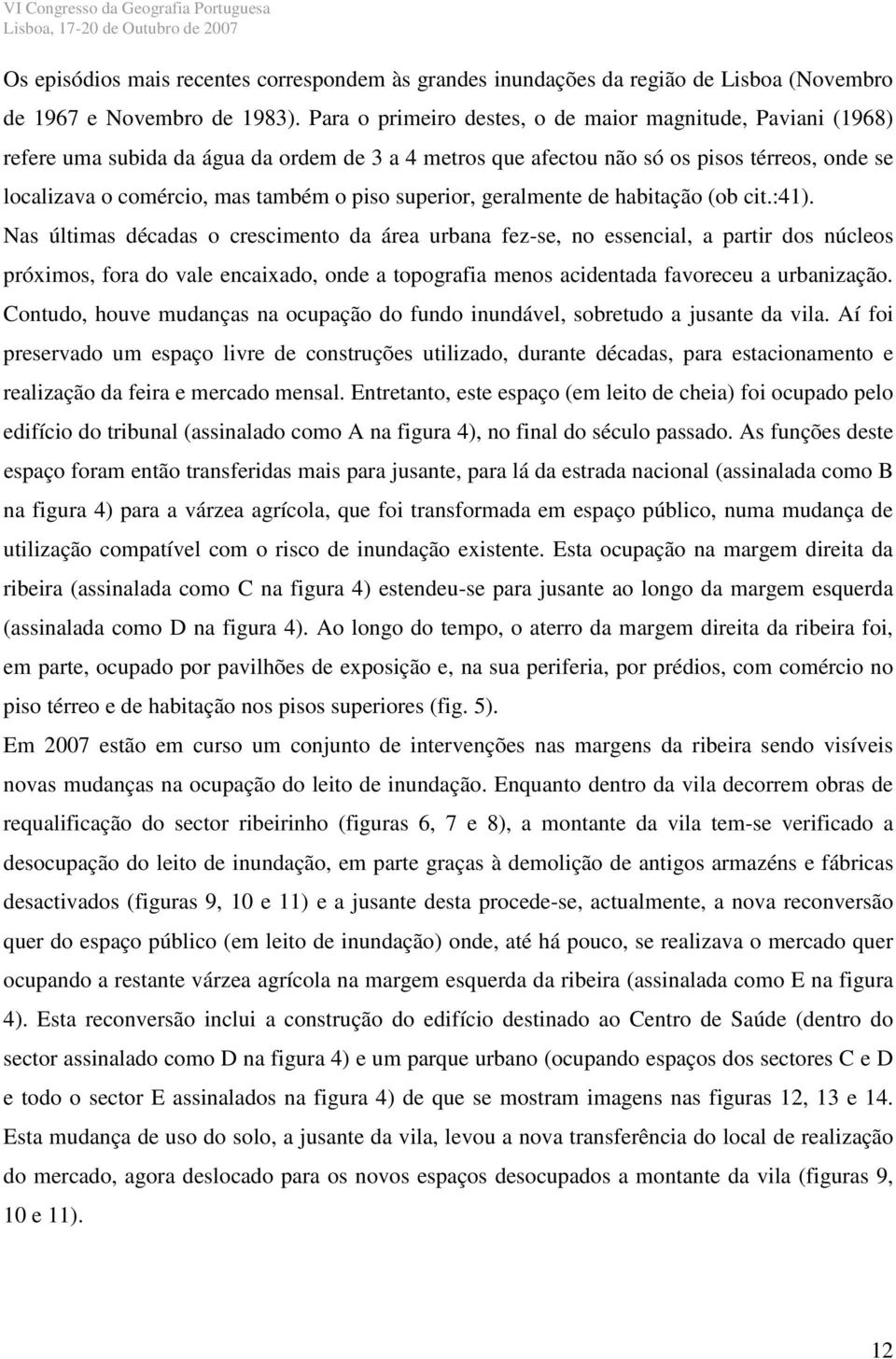 superior, geralmente de habitação (ob cit.:41).