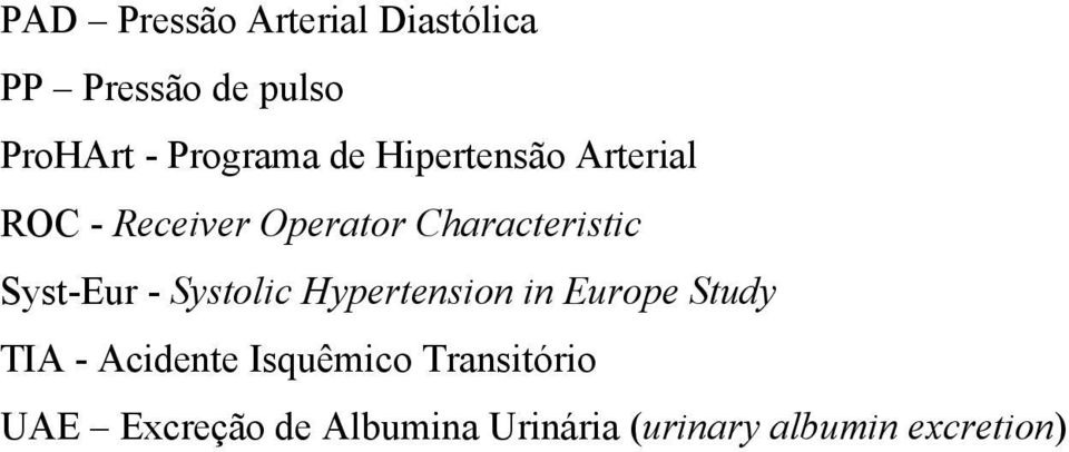 Syst-Eur - Systolic Hypertension in Europe Study TIA - Acidente