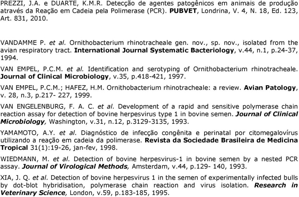 Avian Patology, v. 28, n.3, p.217-227, 1999. VAN ENGELENBURG, F. A. C. et al.