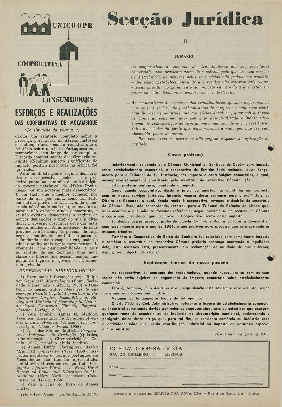 c N s i m i i H m p s s cprtivs cns ds trblhdrs, qund ngcim só cm s sus sócis, nã prticm cts cmpr vnd, nm rlizm lucrs; s quntis qu s sócis vlvm, qur sb frm bónus cns, qur sb já sctulizd infnsávl frm