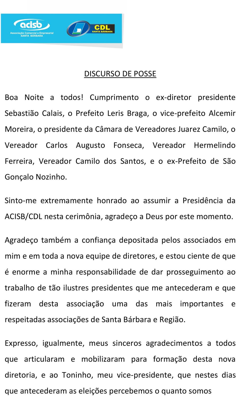 Vereador Hermelindo Ferreira, Vereador Camilo dos Santos, e o ex-prefeito de São Gonçalo Nozinho.