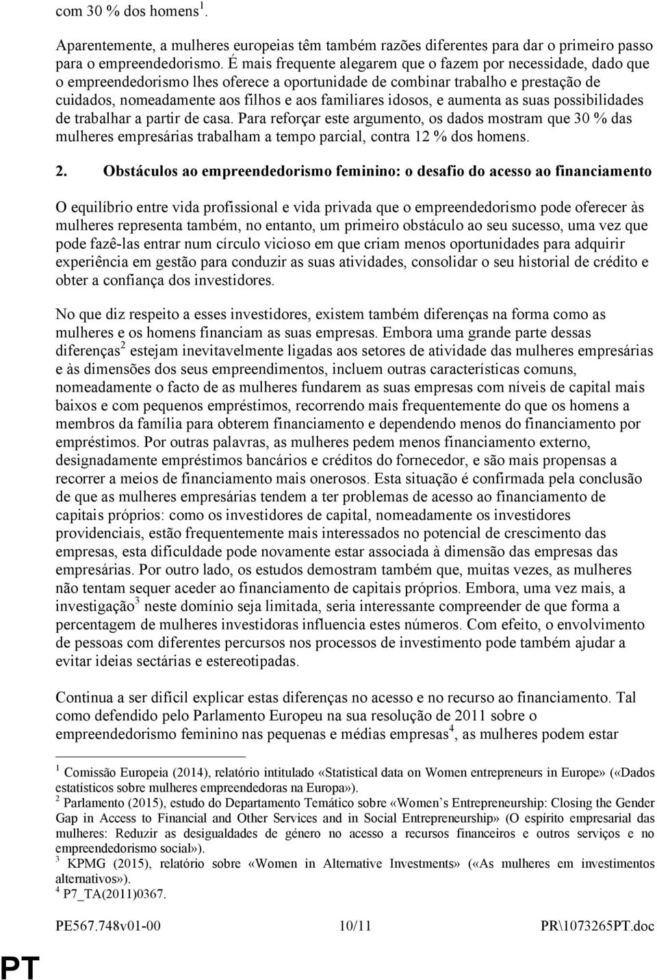 idosos, e aumenta as suas possibilidades de trabalhar a partir de casa.