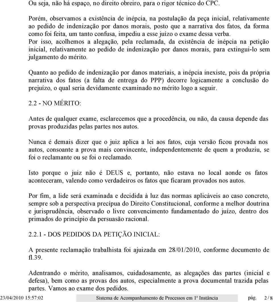 confusa, impediu a esse juízo o exame dessa verba.