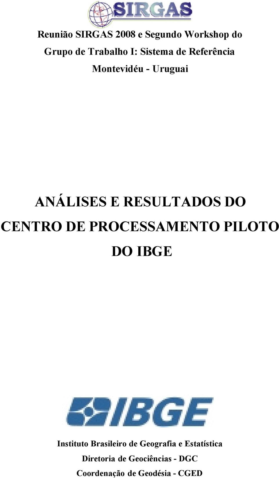 CENTRO DE PROCESSAMENTO PILOTO DO IBGE Instituto Brasileiro de