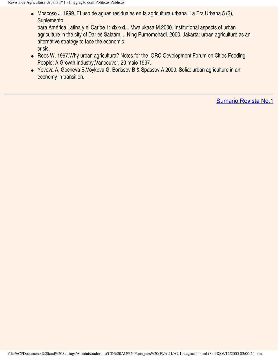 1997.Why urban agricultura? Notes for the IORC Oevelopment Forum on Cities Feeding People: A Growth Industry,Vancouver, 20 maio 1997.