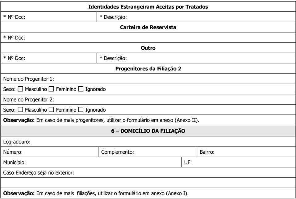 utilizar o formulário em anexo (Anexo II).