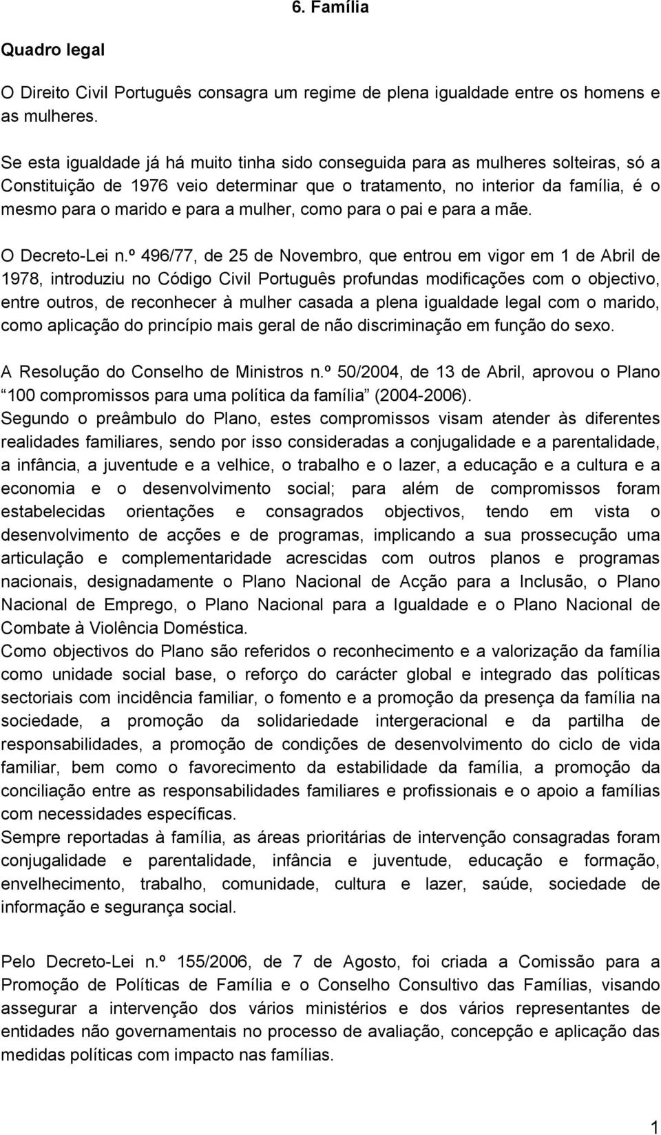 mulher, como para o pai e para a mãe. O Decreto-Lei n.