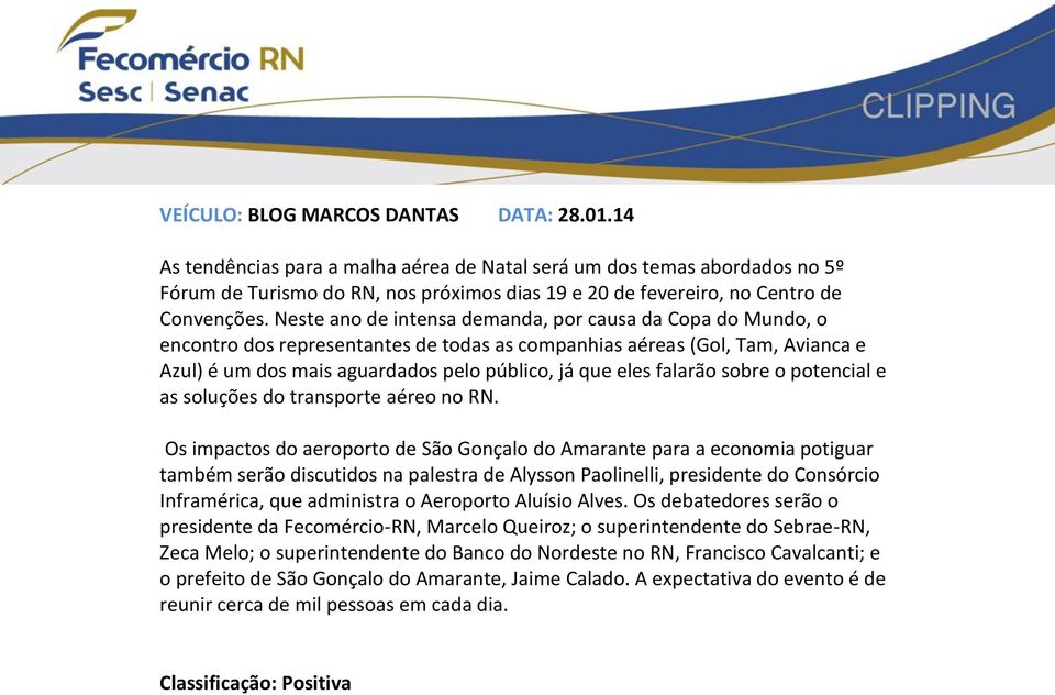 Neste ano de intensa demanda, por causa da Copa do Mundo, o encontro dos representantes de todas as companhias aéreas (Gol, Tam, Avianca e Azul) é um dos mais aguardados pelo público, já que eles