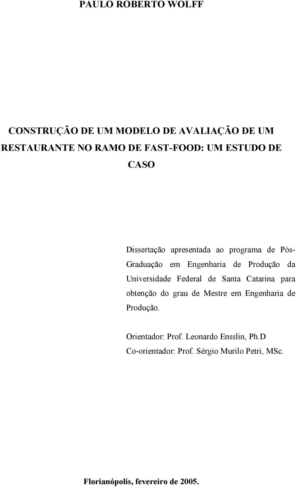 Universidade Federal de Santa Catarina para obtenção do grau de Mestre em Engenharia de Produção.