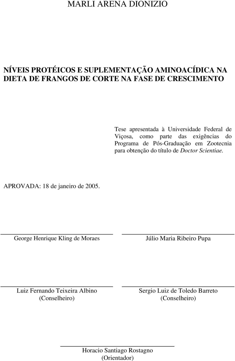 obtenção do título de Doctor Scientiae. APROVADA: 18 de janeiro de 2005.