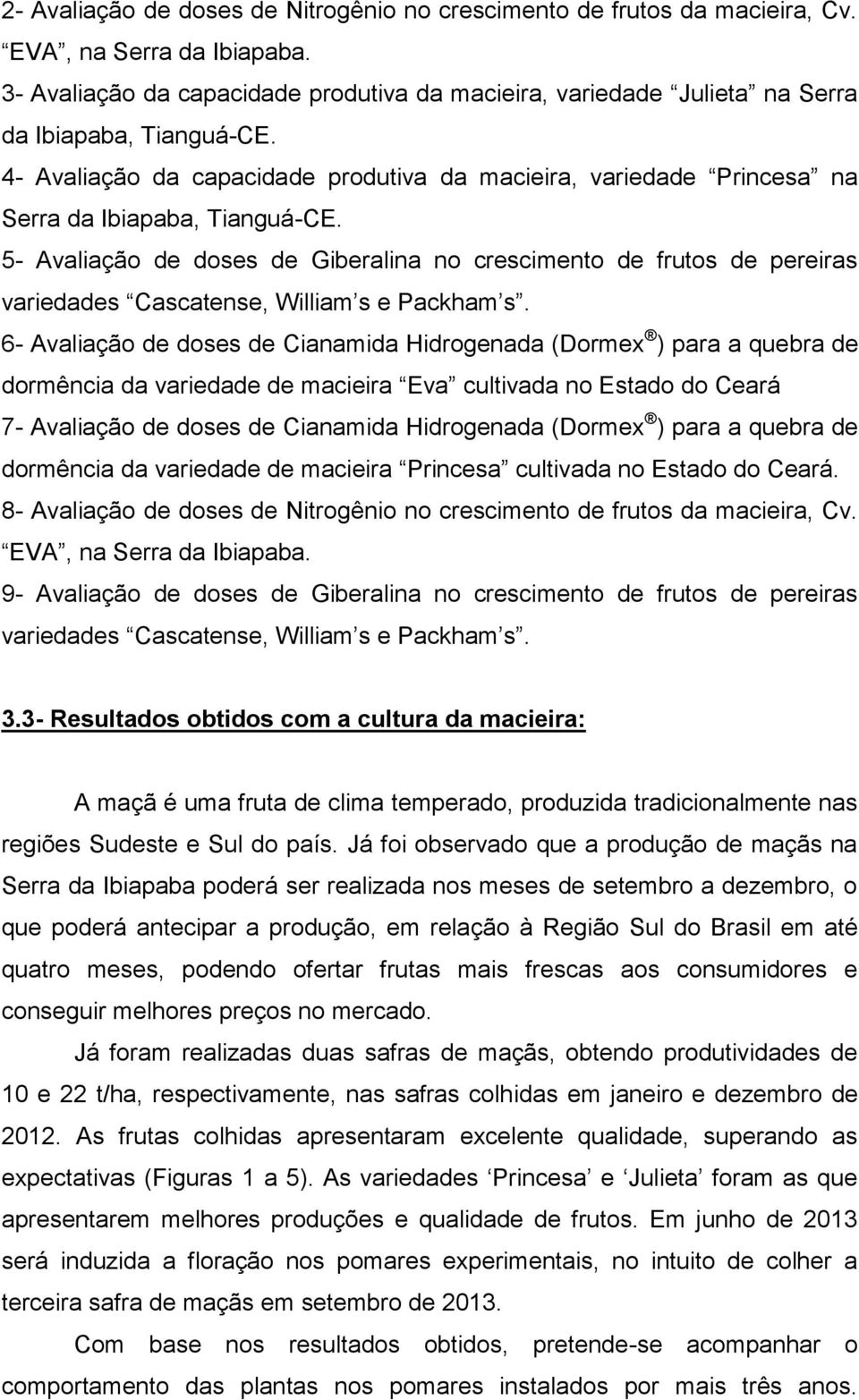 4- Avaliação da capacidade produtiva da macieira, variedade Princesa na Serra da Ibiapaba, Tianguá-CE.