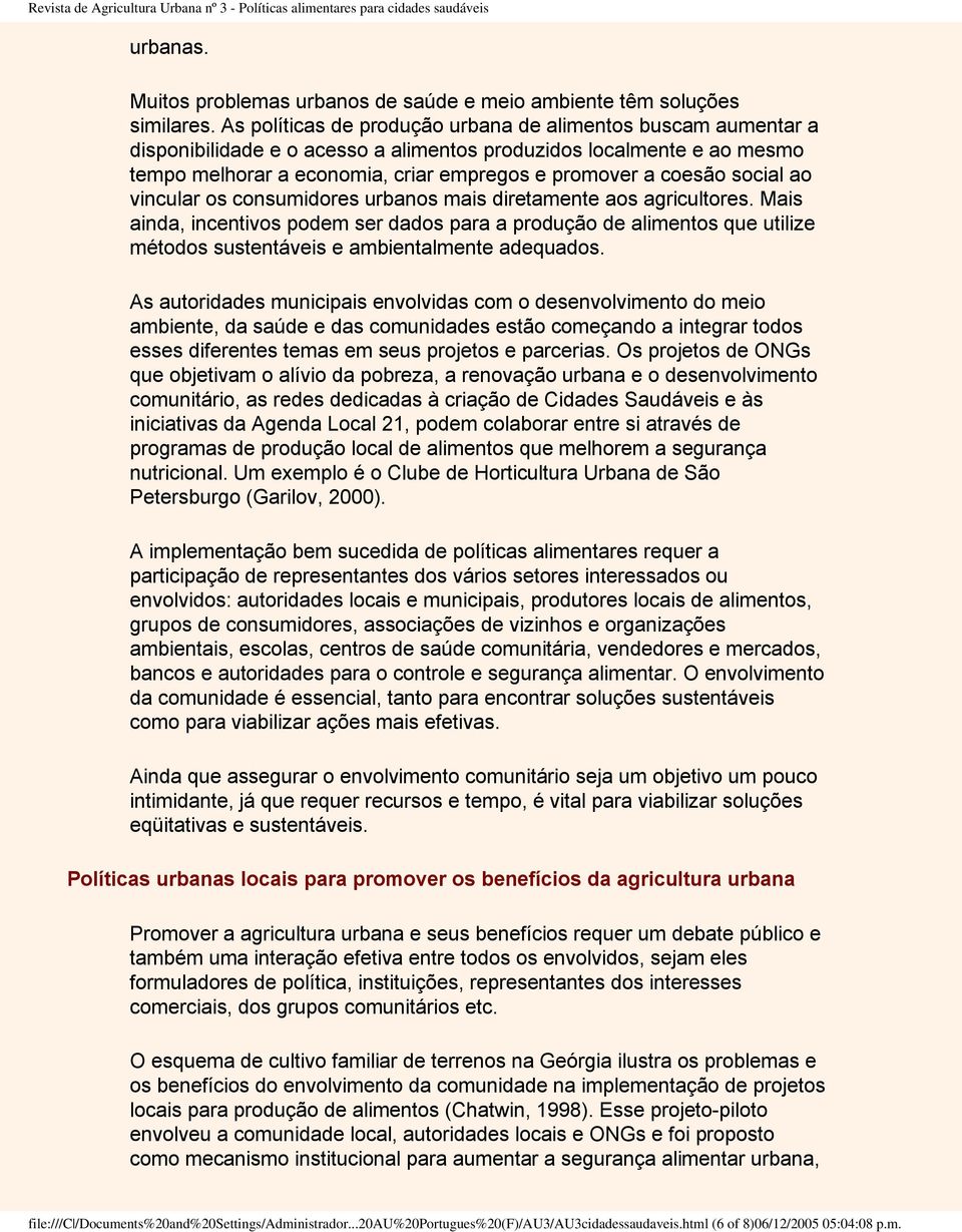 social ao vincular os consumidores urbanos mais diretamente aos agricultores.