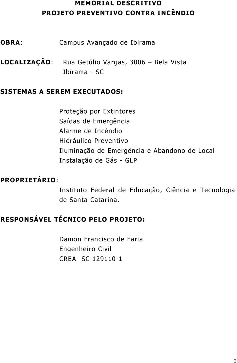 Preventivo Iluminação de Emergência e Abandono de Local Instalação de Gás - GLP PROPRIETÁRIO: Instituto Federal de Educação,