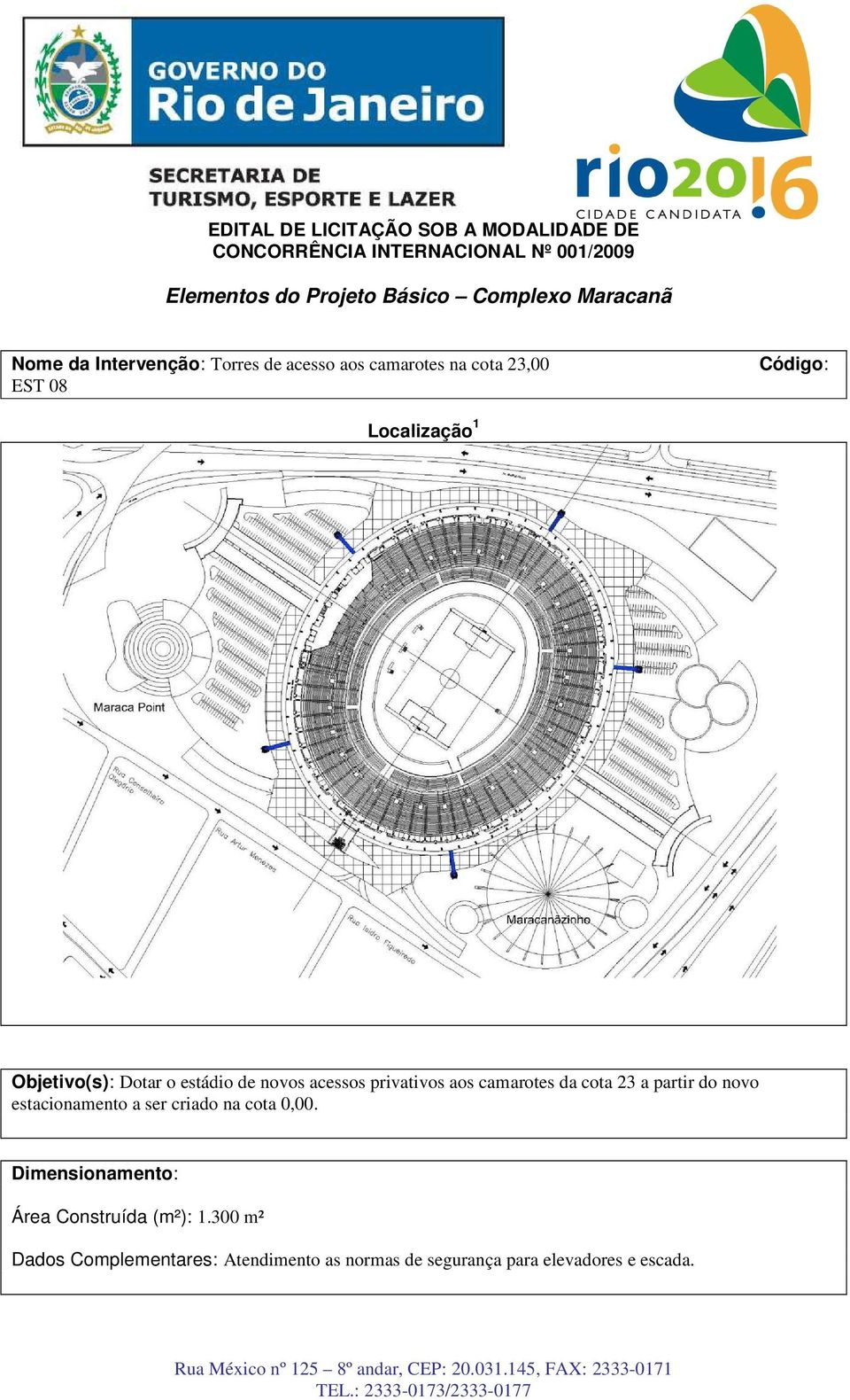 cota 23 a partir do novo estacionamento a ser criado na cota 0,00.