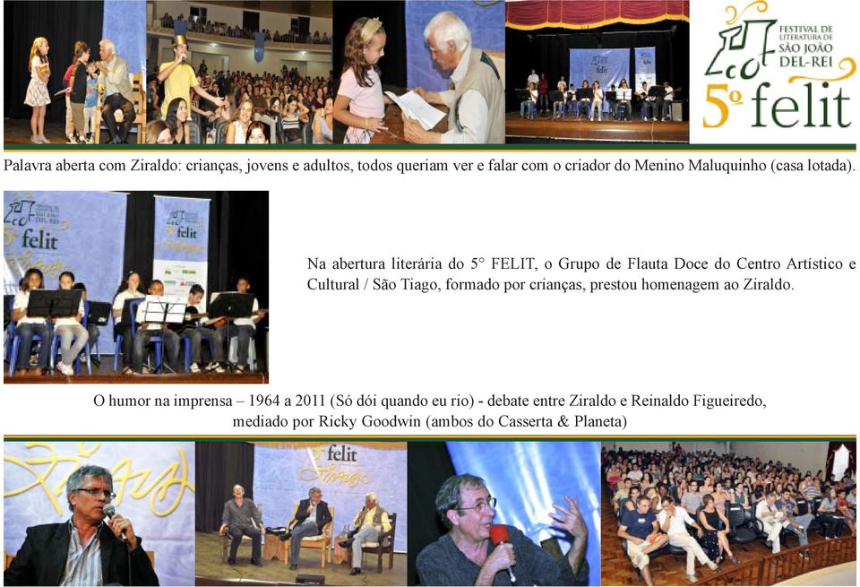 Na abertura literária do 5 FELIT, o Grupo de Flauta Doce do Centro Artístico e Cultural / São Tiago, formado