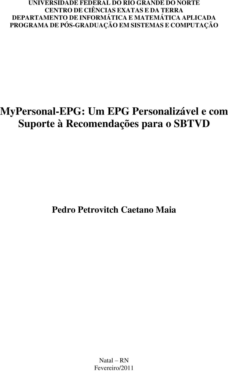 PÓS-GRADUAÇÃO EM SISTEMAS E COMPUTAÇÃO MyPersonal-EPG: Um EPG Personalizável e