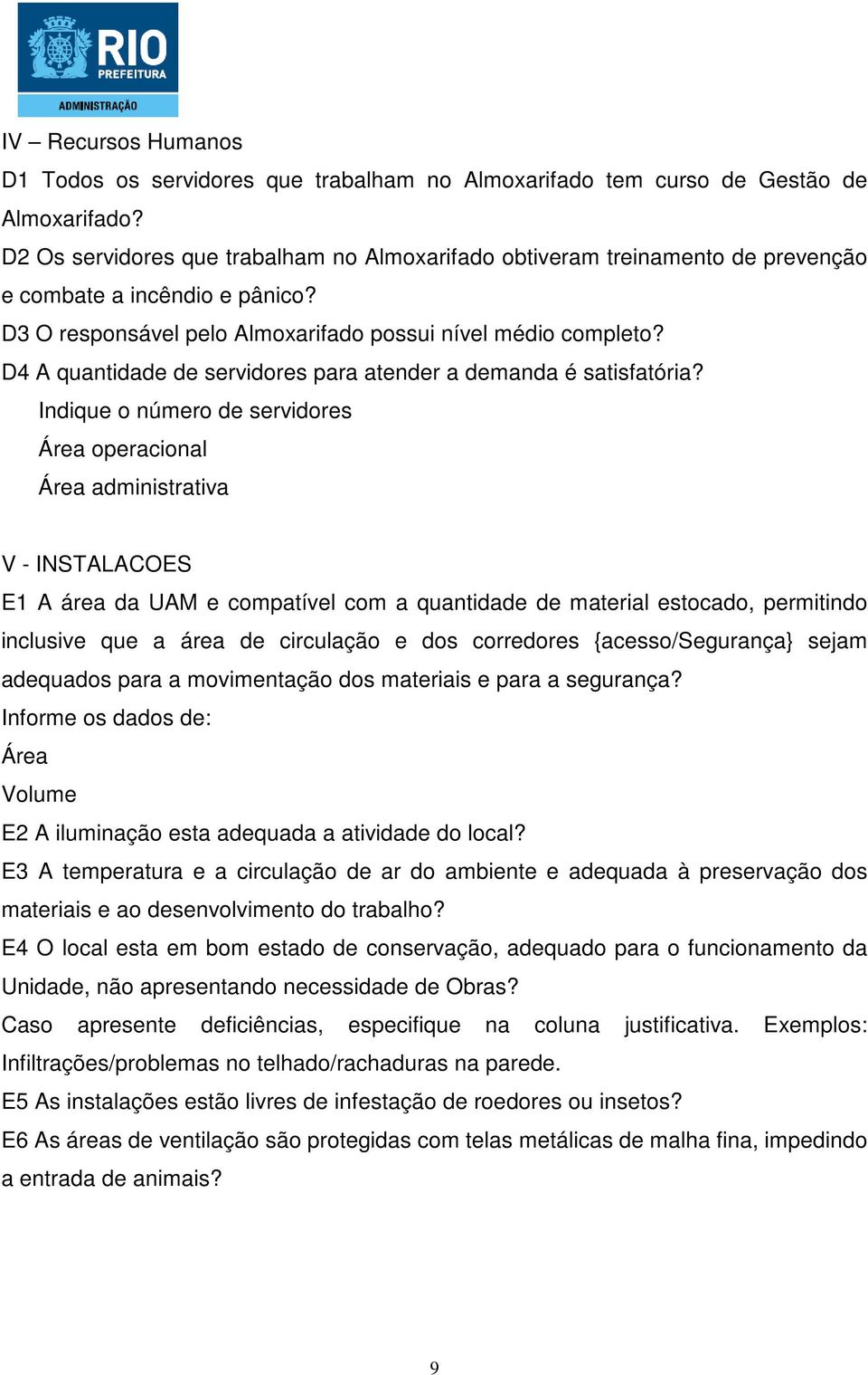 D4 A quantidade de servidores para atender a demanda é satisfatória?