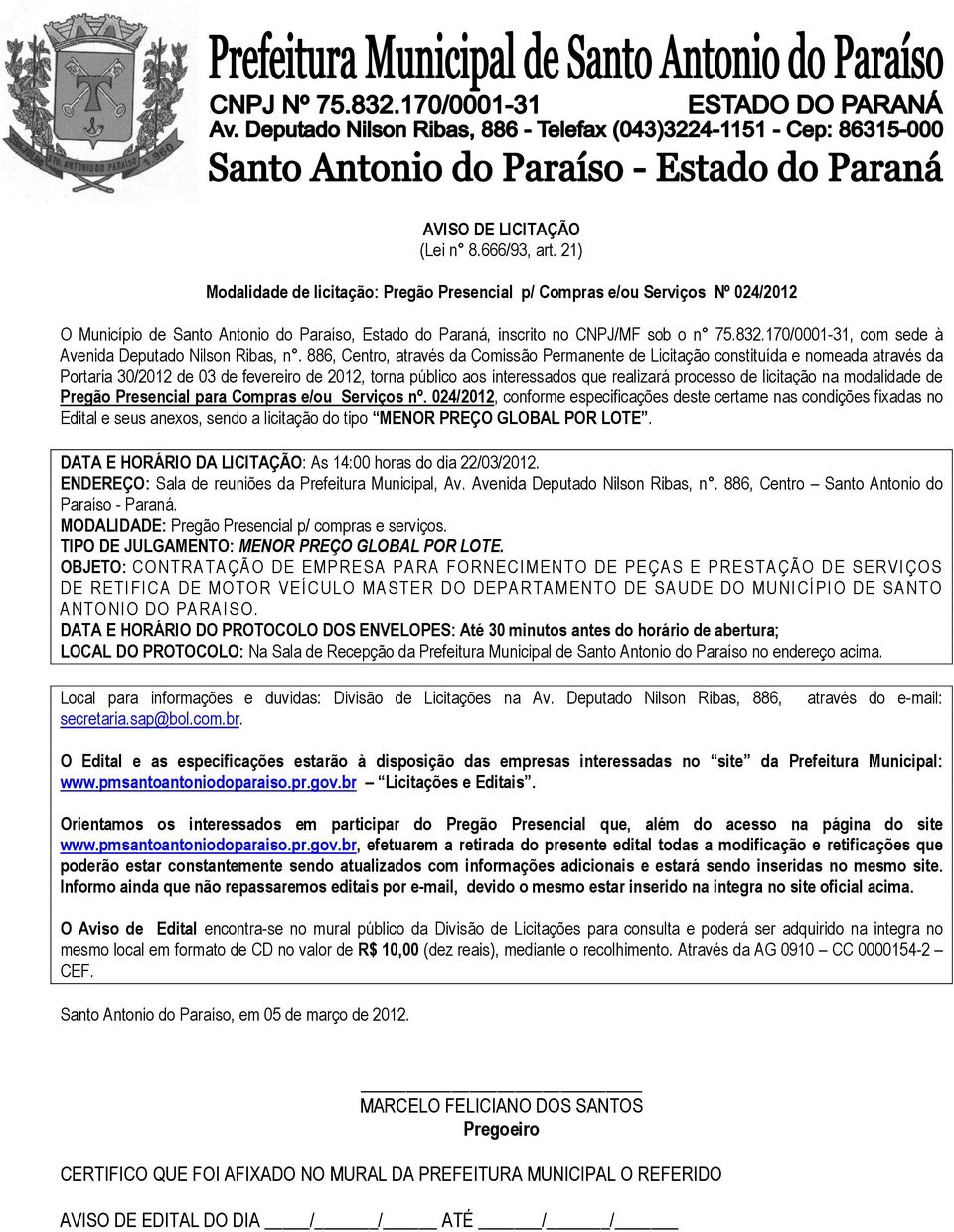 170/0001-31, com sede à Avenida Deputado Nilson Ribas, n.