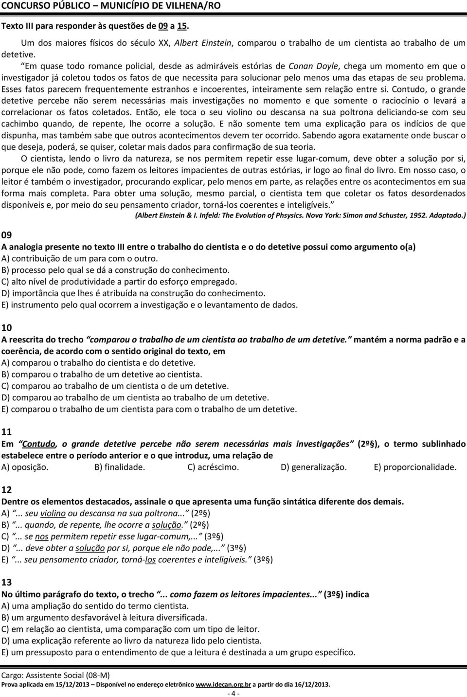 etapas de seu problema. Esses fatos parecem frequentemente estranhos e incoerentes, inteiramente sem relação entre si.