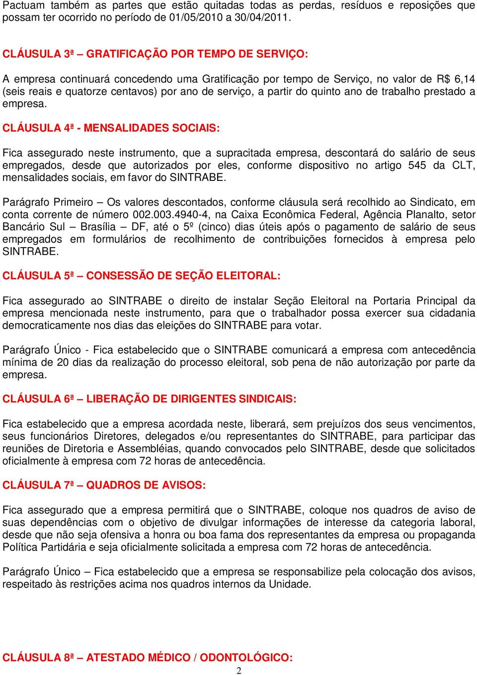 do quinto ano de trabalho prestado a empresa.