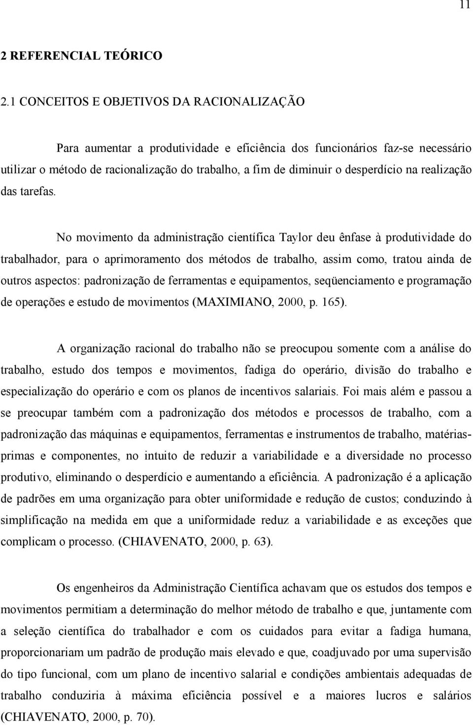 desperdício na realização das tarefas.