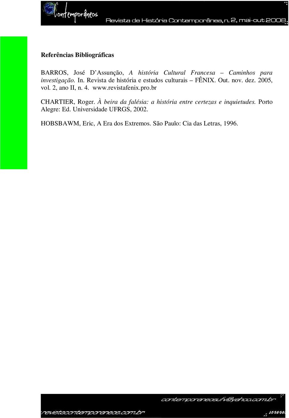 4. www.revistafenix.pro.br CHARTIER, Roger. À beira da falésia: a história entre certezas e inquietudes.