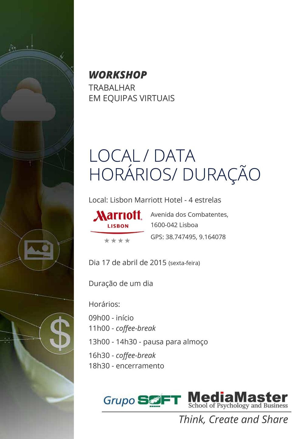 164078 Dia 17 de abril de 2015 (sexta-feira) Duração de um dia Horários: 09h00