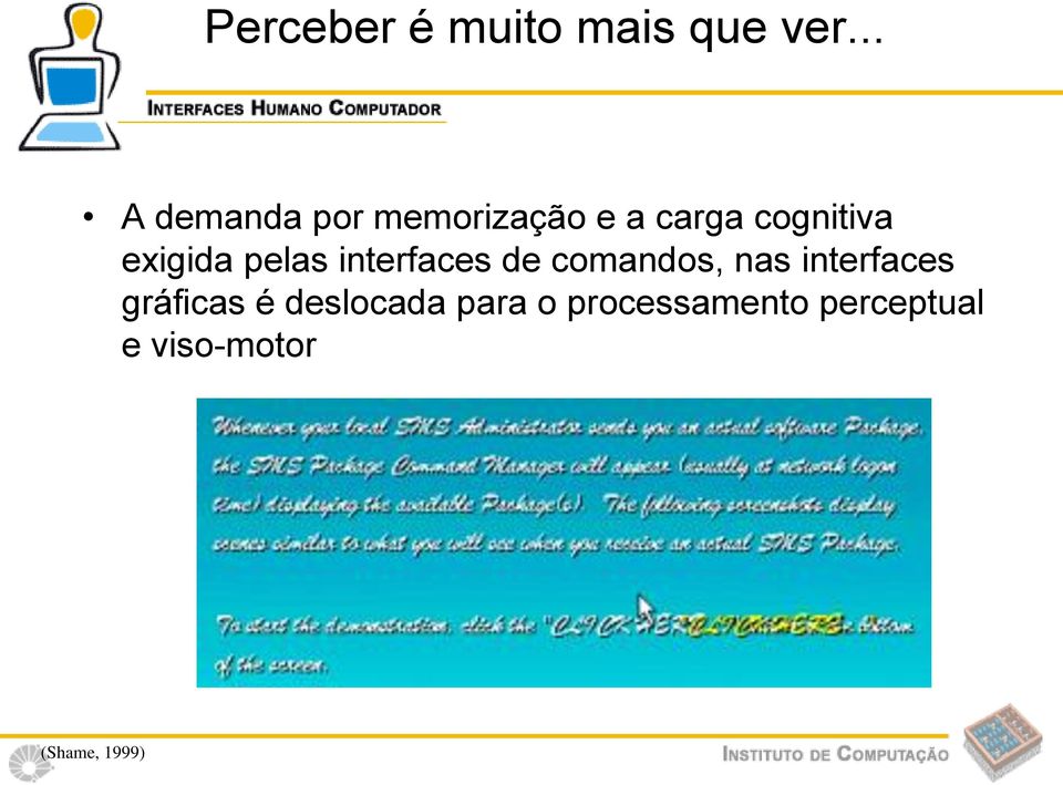 exigida pelas interfaces de comandos, nas interfaces