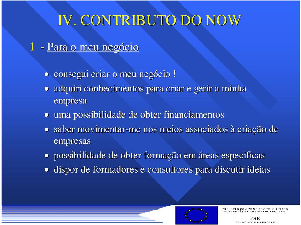 financiamentos saber movimentar-me me nos meios associados à criação de empresas