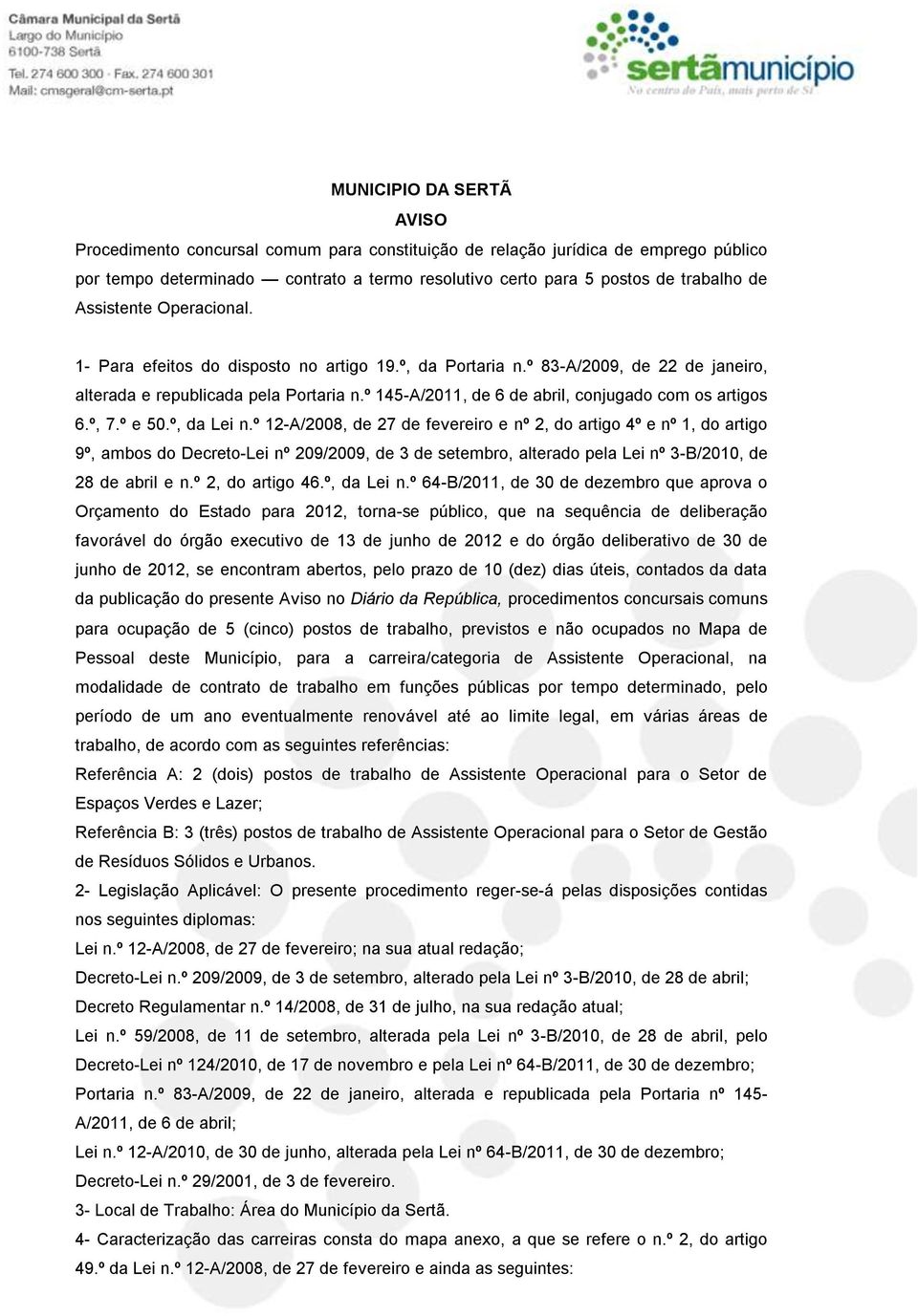 º 145-A/2011, de 6 de abril, conjugado com os artigos 6.º, 7.º e 50.º, da Lei n.