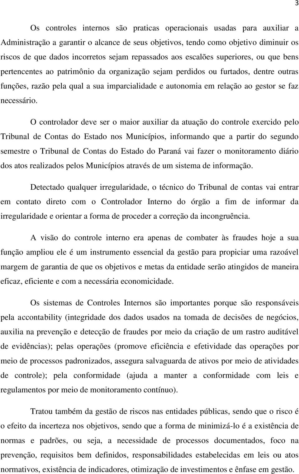 relação ao gestor se faz necessário.