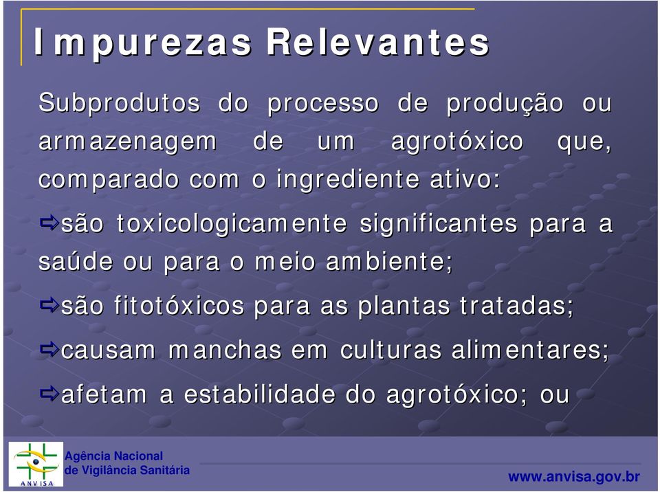 significantes para a saúde ou para o meio ambiente; são fitotóxicos para as