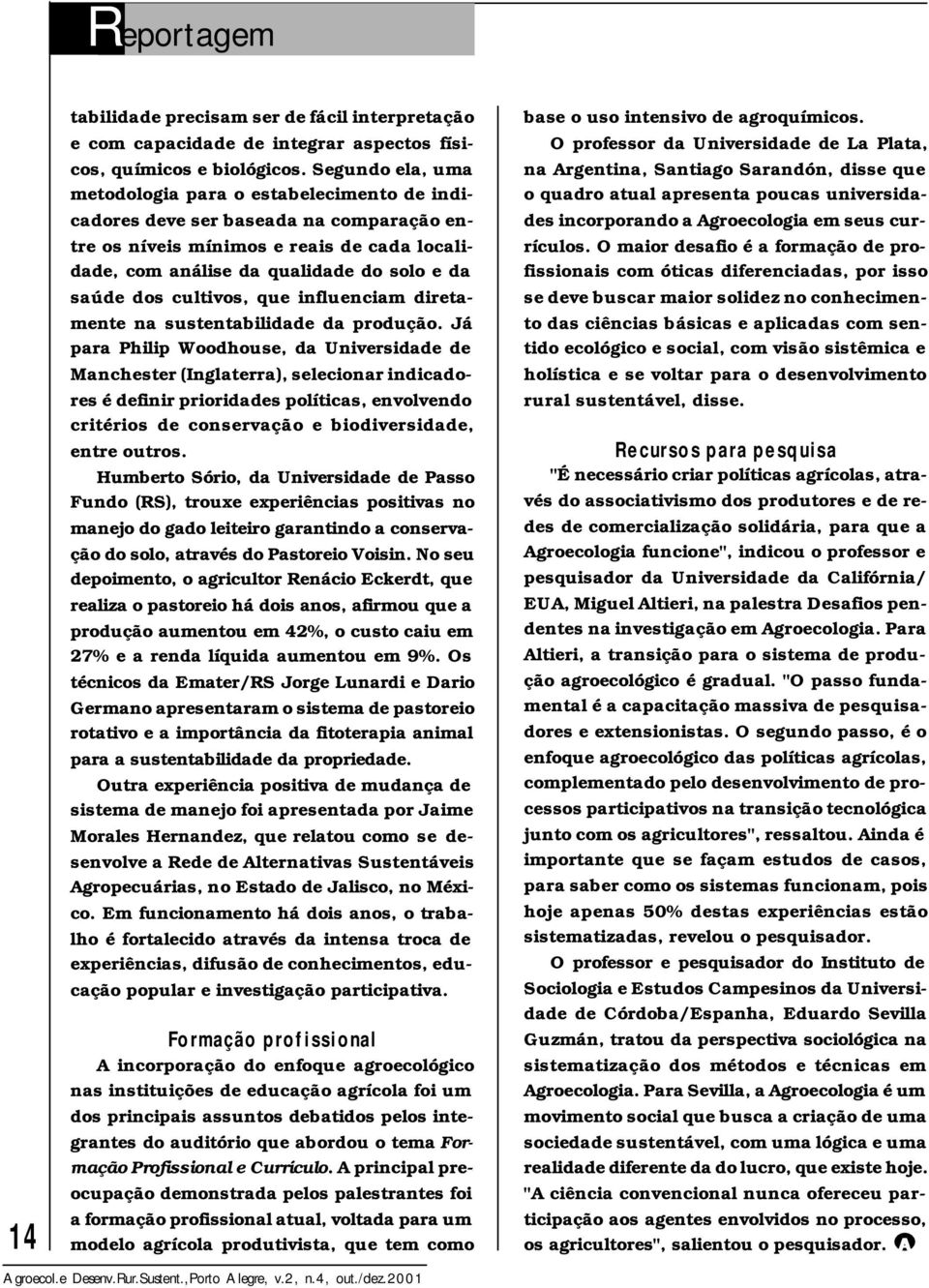 cultivos, que influenciam diretamente na sustentabilidade da produção.