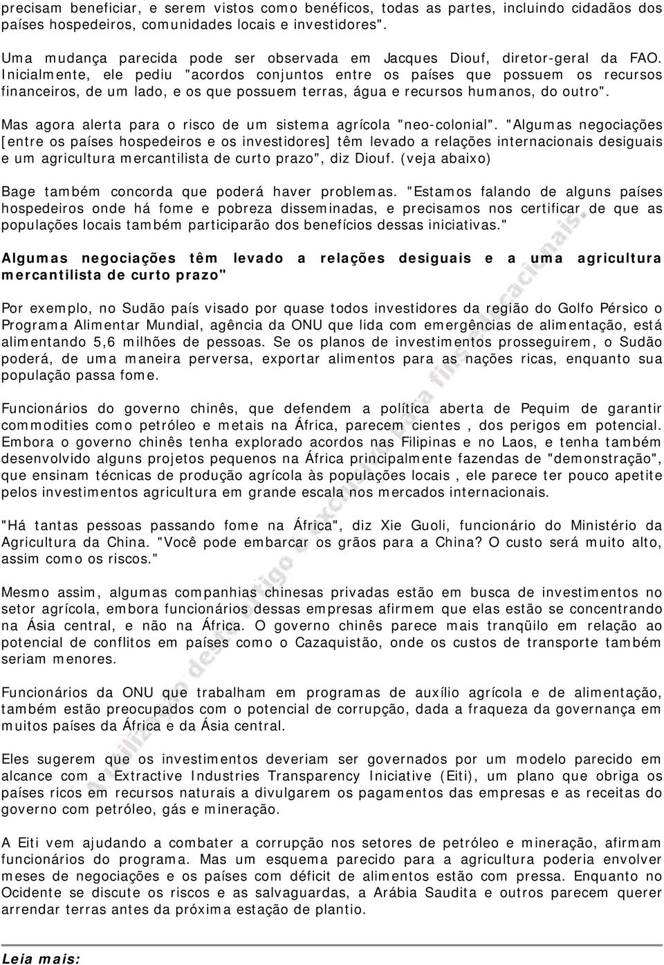 Inicialmente, ele pediu "acordos conjuntos entre os países que possuem os recursos financeiros, de um lado, e os que possuem terras, água e recursos humanos, do outro".