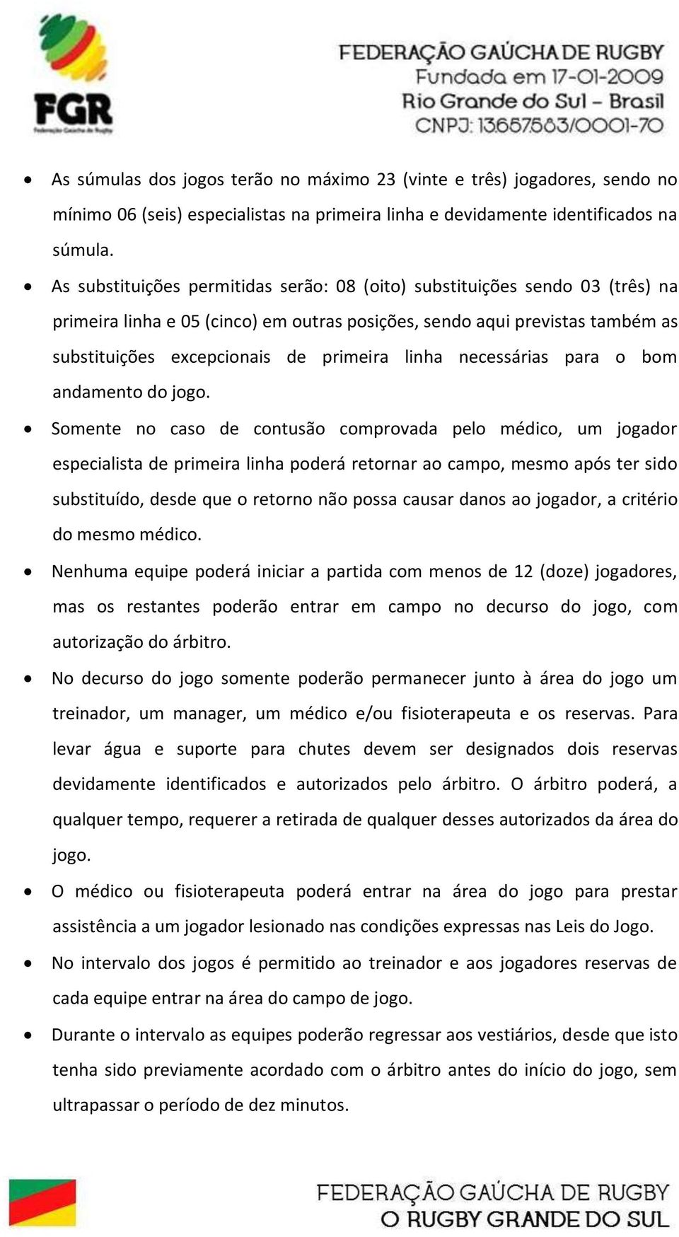 linha necessárias para o bom andamento do jogo.