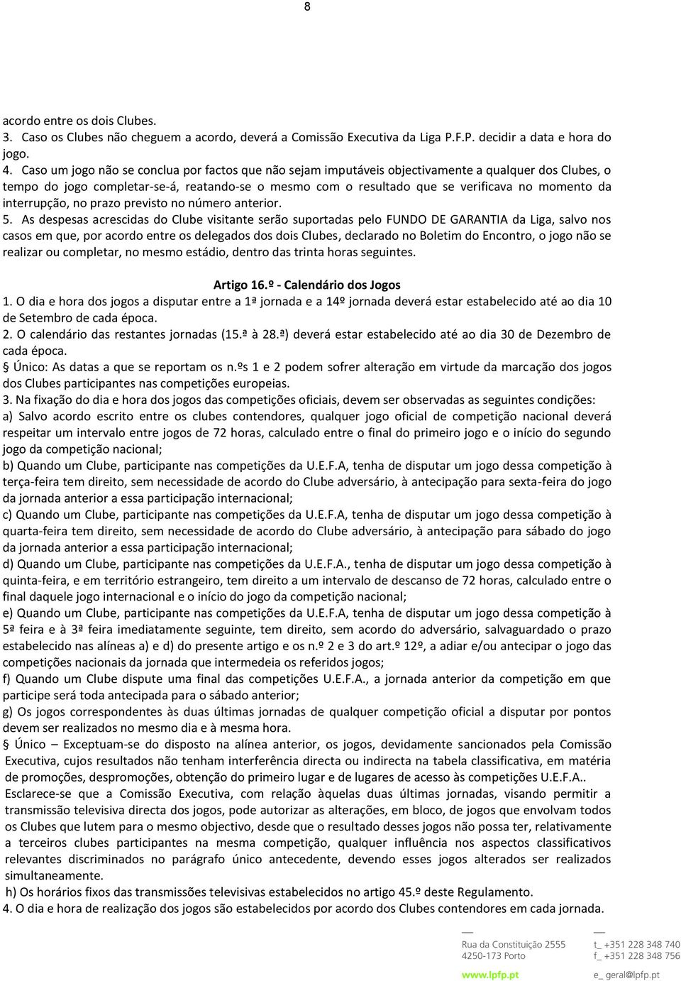 da interrupção, no prazo previsto no número anterior. 5.