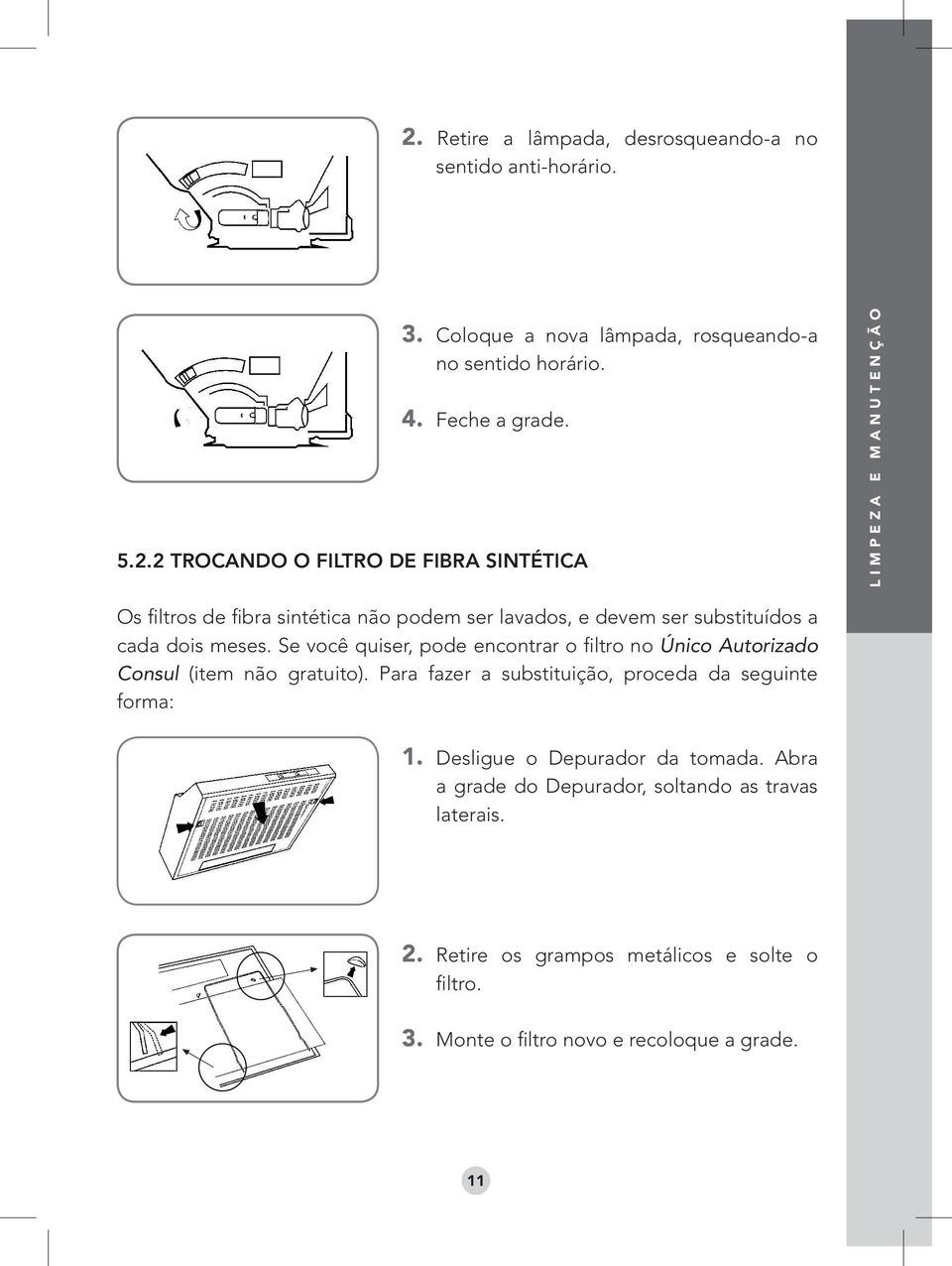 Se você quiser, pode encontrar o filtro no Único Autorizado Consul (item não gratuito). Para fazer a substituição, proceda da seguinte forma: 1.