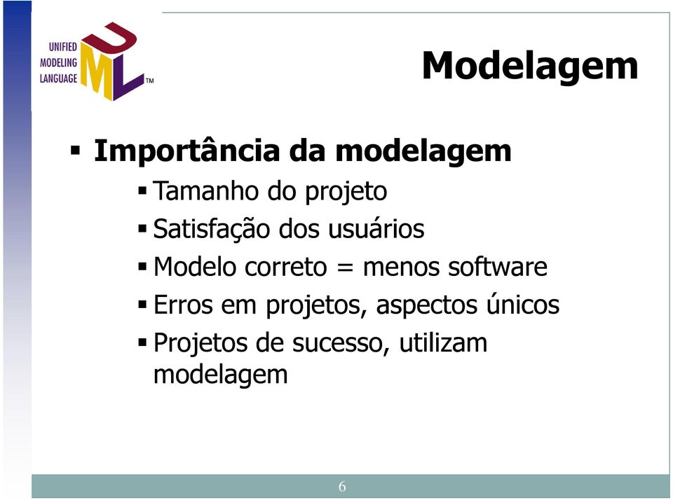 correto = menos software Erros em projetos,