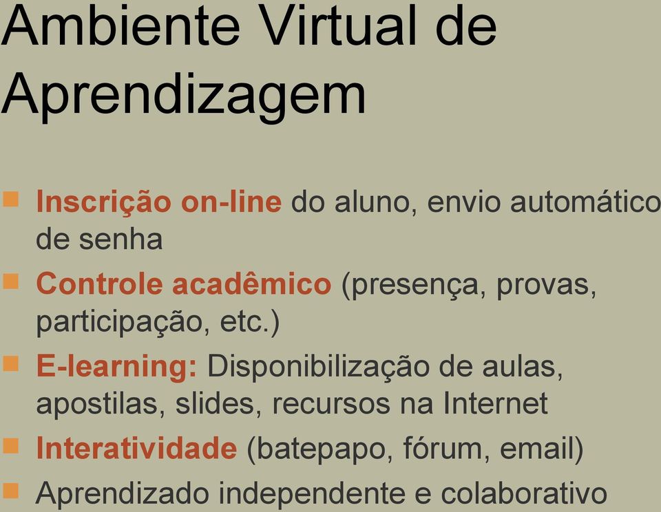 ) E-learning: Disponibilização de aulas, apostilas, slides, recursos na